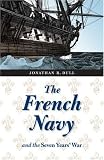 The French Navy and the Seven Years War (France Overseas: Studies in Empire and D)