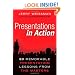 Presentations in Action: 80 Memorable Presentation Lessons from the Masters
