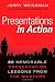 Presentations in Action: 80 Memorable Presentation Lessons from the Masters