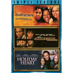 Our Song / Jason's Lyric / Holiday Heart (Triple Feature)