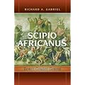 Scipio Africanus: Rome's Greatest General