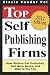 Top Self Publishing Firms: How Writers Get Published, Sell More Books, And Rise To The Top: And Make Money Working From Home With The Best Print On Demand Self-Publishing Companies