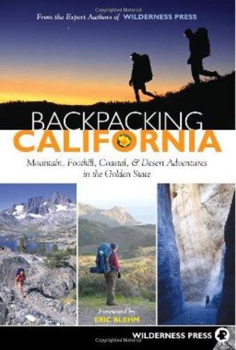By Wilderness Press - Backpacking California: Mountain, Foothill, Coastal & Desert Adventures in the Golden State (2nd) (5/16/08)