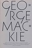 Books, mostly scholarly and some ephemera, designed by George Mackie : an exhibition at the National Library of Scot land, Edinburgh, and at Dartmouth College Library, Hanover, New Hampshire