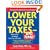 Lower Your Taxes - Big Time! : Wealth-Building, Tax Reduction Secrets from an IRS Insider