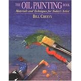 The Oil Painting Book: Materials and Techniques for Today's Artist (Watson-Guptill Materials and Techniques)