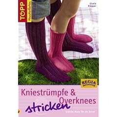 Kniestr�mpfe & Overknees stricken. Schicke Mode f�r die Beine