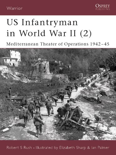 US Infantryman in World War II (2): Mediterranean Theater of Operations 1942?45: Mediterranean Theater of Operations 1942-1945 Pt.2 (Warrior)