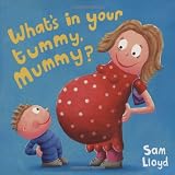 What's in Your Tummy Mummy?by Sam Lloyd