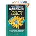 Nonviolent Communication Companion Workbook: A Practical Guide for Individual, Group or Classroom Study (Nonviolent Communication Guides)