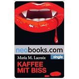 Neobooks - Kaffee mit Biss: Fantastischer Leckerbissenvon "Maria M. Lacroix"
