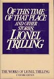 Of this time, of that place, and other stories (The Works of Lionel Trilling)