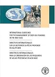International guidelines for the management of deep-sea fisheries in the high seas = directives internationales sur la gestion de la pêche profonde en haute mer