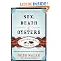 Sex, Death and Oysters: A Half-Shell Lover's World Tour