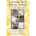  Letters To A Young Iowan: Good Sense From The Good Folks of Iowa For Young People Everywhere  by Zachary Michael Jack