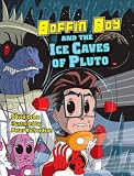 Boffin Boy and the Ice Caves of Pluto