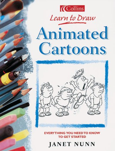 Cover image : Learn to Draw Animated Cartoons (Collins Learn to Draw)