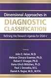 Dimensional Approaches in Diagnostic Classification: Refining the Research Agenda for DSM-V