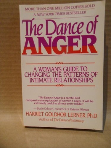 The Dance of Anger: A Woman's Guide to Changing the Patterns of Intimate Relationships