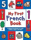 [(My First French Book : A Bilingual Introduction to Words, Numbers, Shapes, and Colors)] [Illustrated by Mandy Stanley] published on (August, 2007)