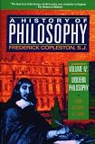 Modern Philosophy: From Descartes to Leibnitz (A History of Philosophy, Vol. 4)
