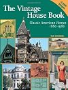 The Vintage House Book: Classic American Homes 1880-1980