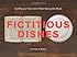 Fictitious Dishes: An Album of Literature's Most Memorable Meals