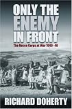 Only the Enemy in Front: The Recce Corps at War 1940-46