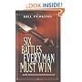 Six Battles Every Man Must Win: . . . and the Ancient Secrets You'll Need to Succeed
