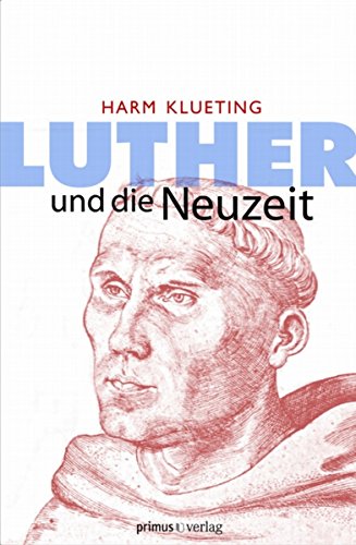 Luther und die Neuzeit (German Edition)