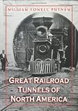 Great Railroad Tunnels of North America