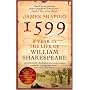 1599: A Year in the Life of William Shakespeare