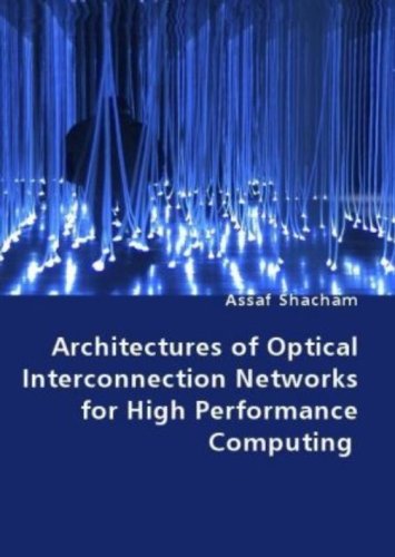 Architectures of Optical Interconnection Networks for High Performance Computing