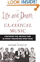 The Life and Death of Classical Music