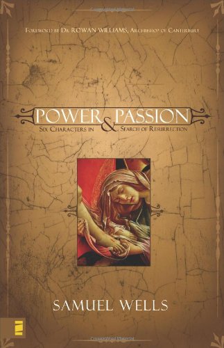 Power and Passion: Six Characters in Search of Resurrection