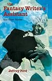 The Fantasy Writer's Assistant: And Other Stories