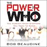 The Power of Who: You Already Know Everyone You Need To Know