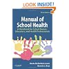 Manual of School Health: A Handbook for School Nurses, Educators, and Health Professionals, 3e