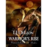 Warrior's Rise (Warriors For Light, Book 1) ~ LJ DeLeon