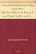Personal Recollections of the Civil War By One Who Took Part in It as a Private Soldier in the 21st Volunteer Regiment of Infantry from Massachusetts