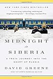 Midnight in Siberia: A Train Journey into the Heart of Russia