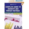 Complete Guide to Security and Privacy Metrics: Measuring Regulatory Compliance, Operational Resilience, and ROI by Debra S. Herrmann