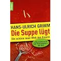 Die Suppe l�gt: Die sch�ne neue Welt des Essens