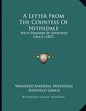 A Letter from the Countess of Nithsdale: With Remarks by Sheffield Grace (1827)