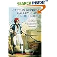 Captain Bucko's Galley Slave Cookbook: Fascinating Facts, Sea Stories, & 100+ Famous Recipes From Worldwide Ports Of Call