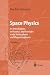 Space Physics: An Introduction to Plasmas and Particles in the Heliosphere and Magnetospheres (Advanced Texts in Physics)