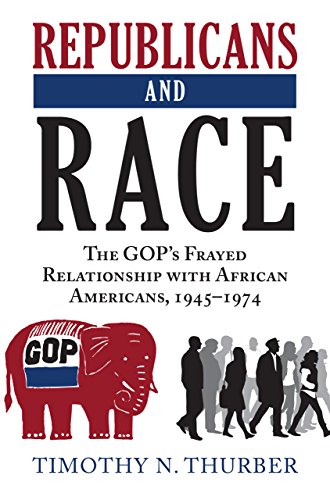 Republicans and Race: The GOP's Frayed Relationship with African Americans, 19451974