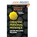 Creating Personal Presence: Look, Talk, Think, and Act Like a Leader (BK Life)
