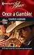 Once A Gambler (Harlequin Blaze)