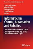 Informatics in control, automation and robotics : 10th international conference, ICINCO 2013, Reykjavik, Iceland, July 29-31, 2013, revised selected papers
